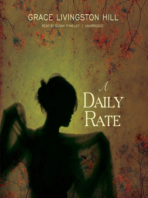 Title details for A Daily Rate by Grace Livingston Hill - Available
